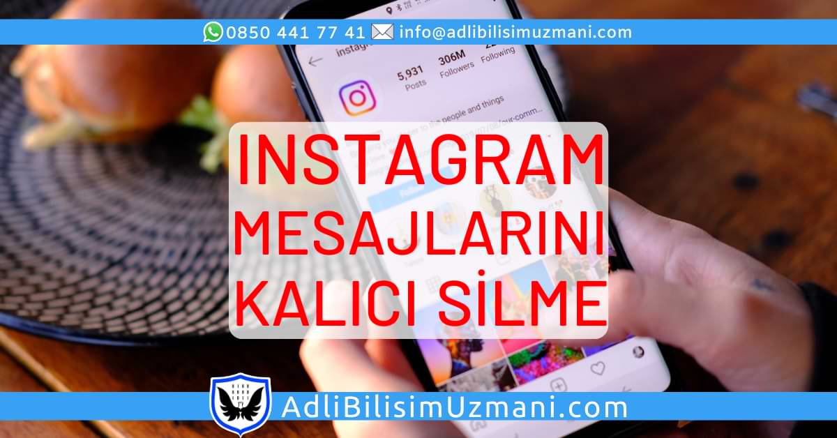 Instagram Mesajlarini Kalici Olarak Silme Adli Bilisim Uzmani Uzman Raporu